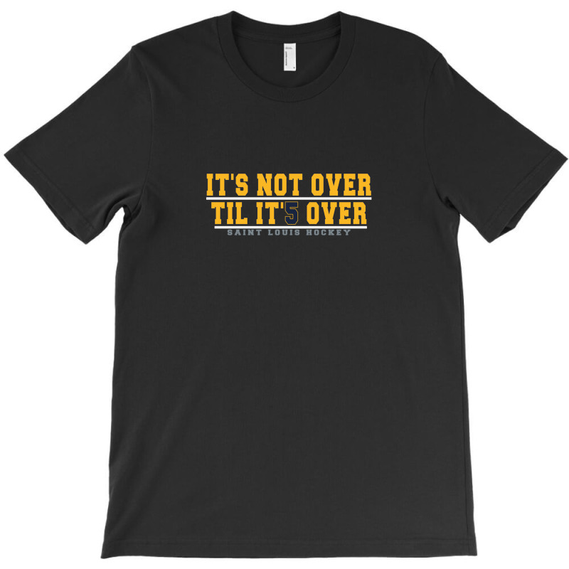 Bozak It's Not Over 'til It'5 Over T-Shirt by TinaJosey | Artistshot