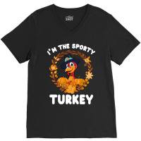 Thanksgiving Turkey I'm The Sporty Turkey Funny Turkey Day Gift V-neck Tee | Artistshot