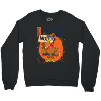 Thanksgiving Turkey It's Not Christmas Yet Funny Thanksgiving Crewneck Sweatshirt | Artistshot