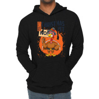 Thanksgiving Turkey It's Not Christmas Yet Funny Thanksgiving Lightweight Hoodie | Artistshot