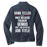 Gift For Freakin' Genius Bank Teller Ladies Denim Jacket | Artistshot