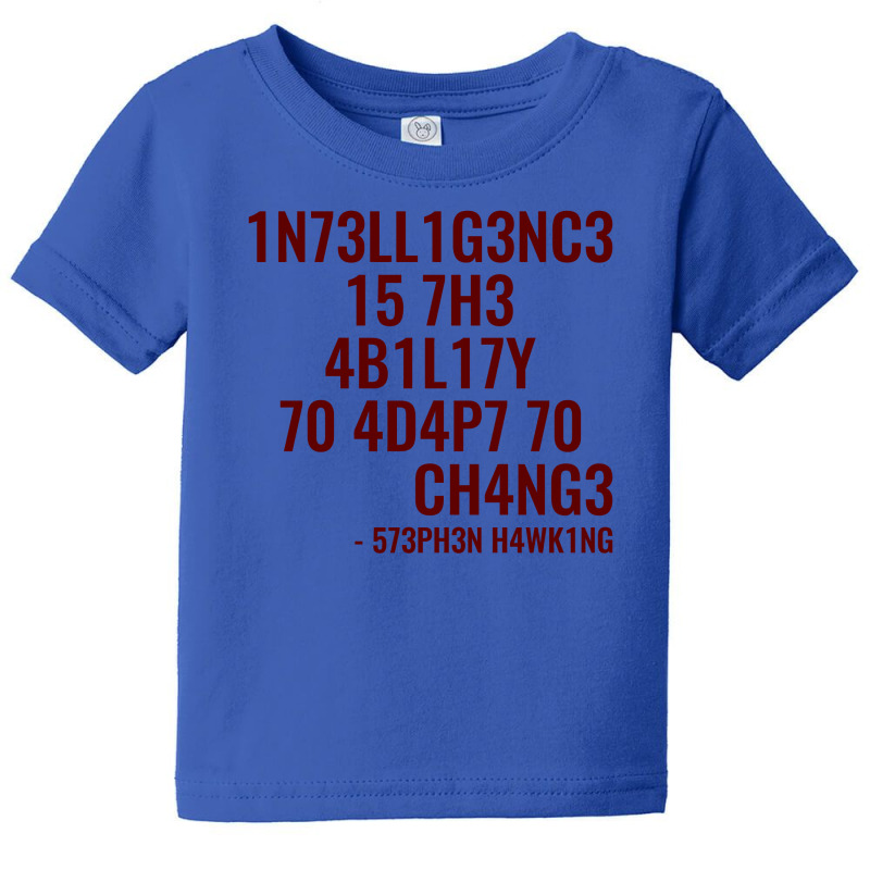 Intelligence Is The Ability To Adapt To Change Baby Tee by ARTWOMAN | Artistshot