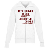 Intelligence Is The Ability To Adapt To Change Youth Zipper Hoodie | Artistshot