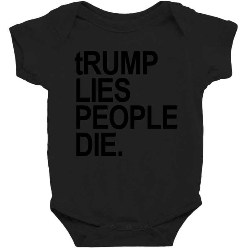 Trump Lies People Die-15okm Baby Bodysuit | Artistshot