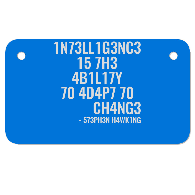 Intelligence Is The Ability To Adapt To Change Motorcycle License Plate | Artistshot