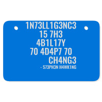 Intelligence Is The Ability To Adapt To Change Atv License Plate | Artistshot