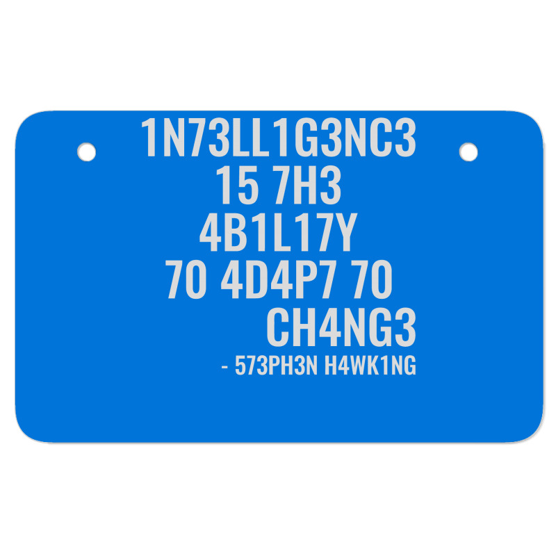 Intelligence Is The Ability To Adapt To Change Atv License Plate | Artistshot