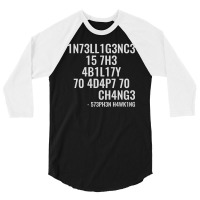 Intelligence Is The Ability To Adapt To Change 3/4 Sleeve Shirt | Artistshot