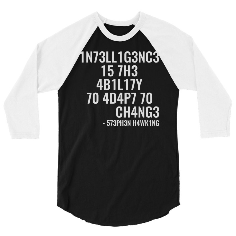 Intelligence Is The Ability To Adapt To Change 3/4 Sleeve Shirt by ARTWOMAN | Artistshot