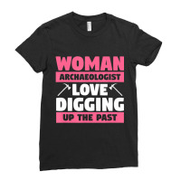 Archeology Quote For A Female Archeologist Ladies Fitted T-shirt | Artistshot