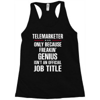 Gift For Freakin' Genius Telemarketer Racerback Tank | Artistshot