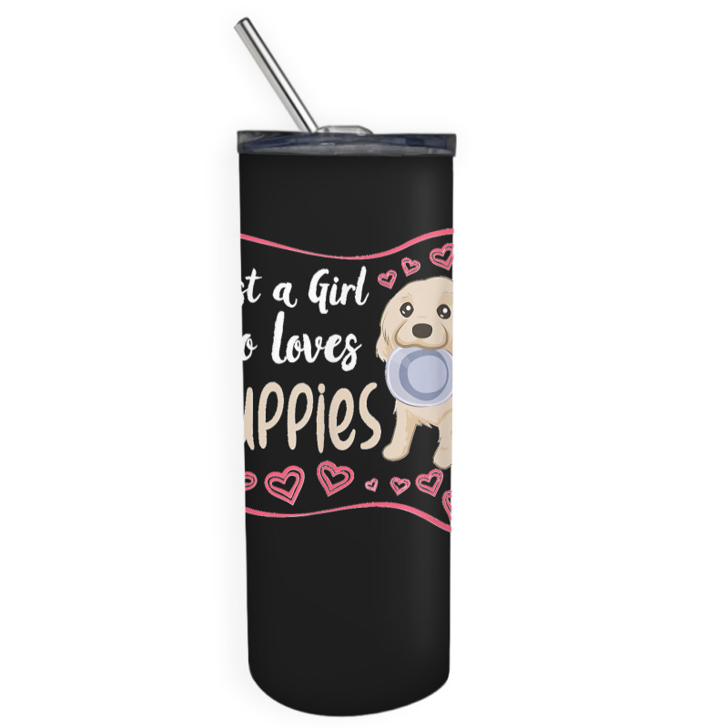 Dog Puppie Just A Girl Who Loves Puppies Skinny Tumbler | Artistshot