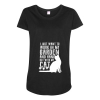 Just Want To Work In My Garden And Hang Out With Cat Maternity Scoop Neck T-shirt | Artistshot