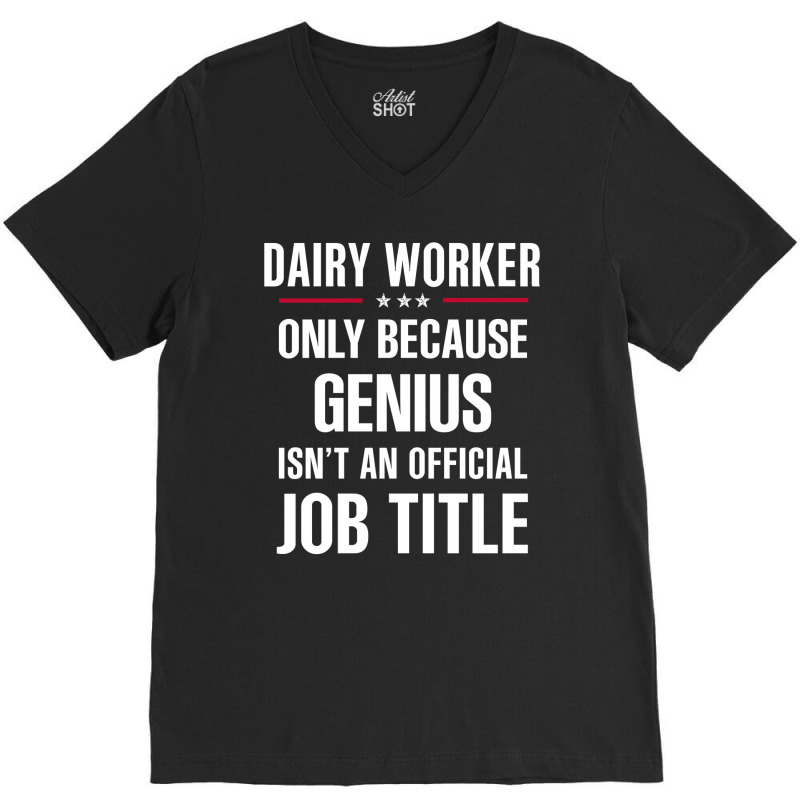 Gift For Genius Dairy Worker V-neck Tee | Artistshot