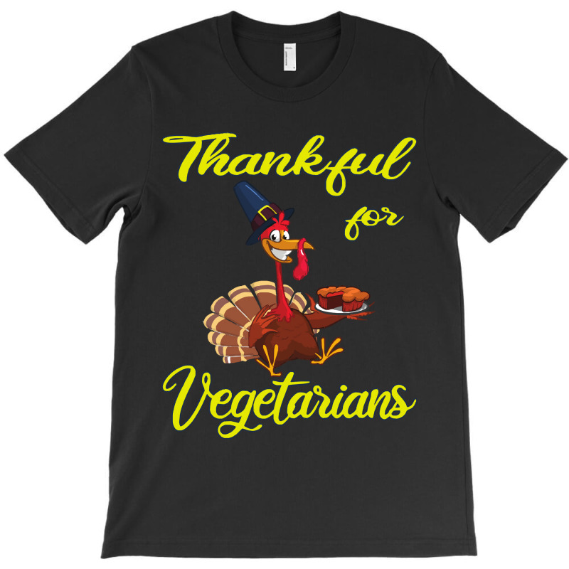 Thanksgiving Turkey Thankful For Vegetarians - The Happy Thanksgiving  T-shirt | Artistshot