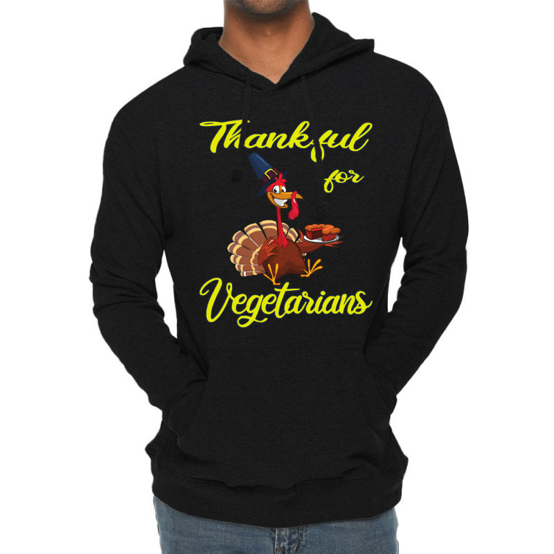 Thanksgiving Turkey Thankful For Vegetarians - The Happy Thanksgiving  Lightweight Hoodie | Artistshot