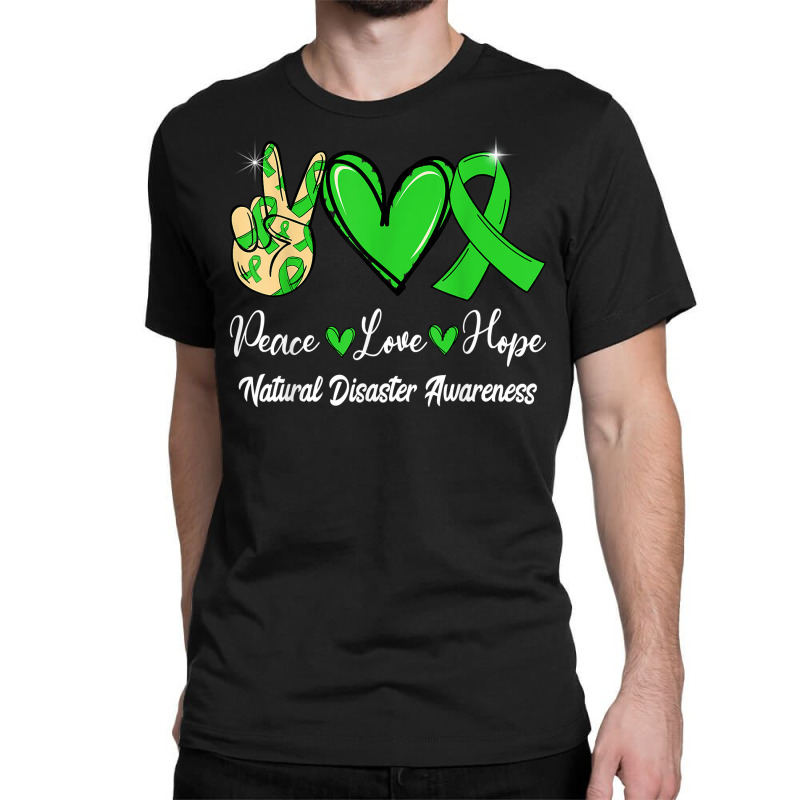 Natural Disasters Awareness Peace Love Hope Green Ribbon T Shirt Classic T-shirt by cm-arts | Artistshot