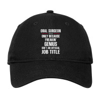 Gift For Freakin' Genius Oral Surgeon Adjustable Cap | Artistshot