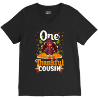 Thanksgiving Turkey Thanksgiving Day November 24 One Thankful Cousin V-neck Tee | Artistshot