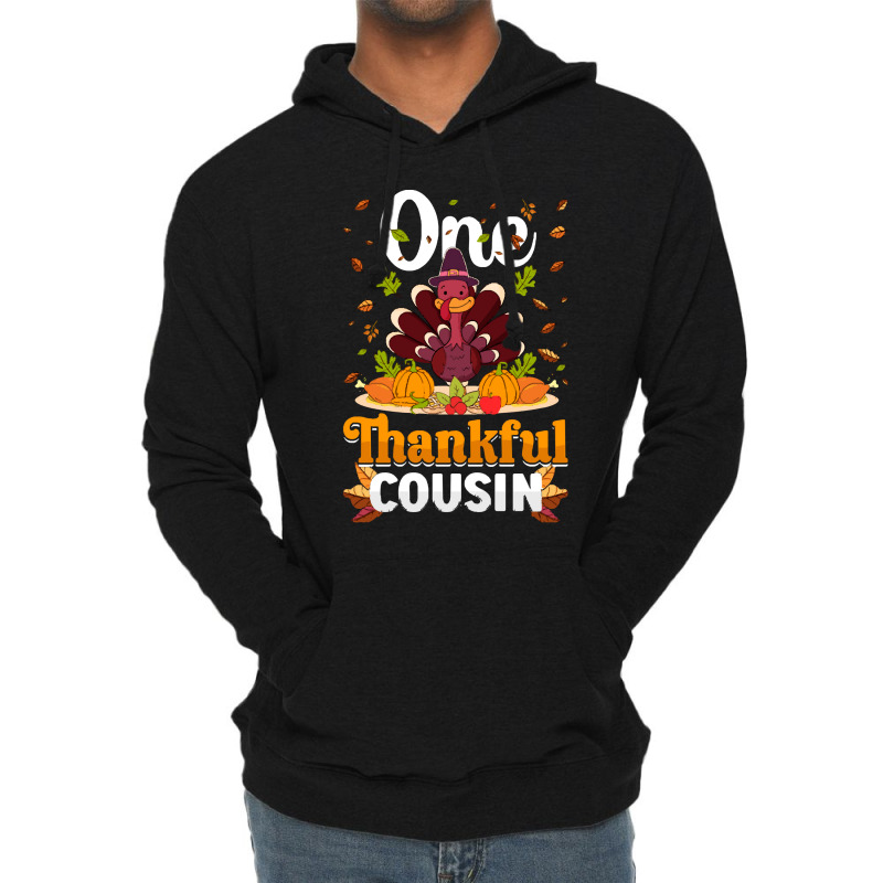 Thanksgiving Turkey Thanksgiving Day November 24 One Thankful Cousin Lightweight Hoodie | Artistshot