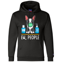 Boston Terrier Dog Face Mask Hand Sanitizer Funny Ew People T Shirt Champion Hoodie | Artistshot