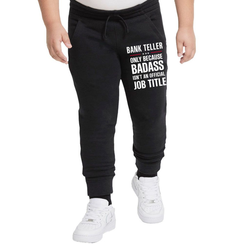 Bank Teller Because Badass Isn't A Job Title Cool Gift Youth Jogger by thanchashop | Artistshot