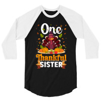 Thanksgiving Turkey Thanksgiving Day November 24 One Thankful Sister 3/4 Sleeve Shirt | Artistshot