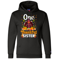 Thanksgiving Turkey Thanksgiving Day November 24 One Thankful Sister Champion Hoodie | Artistshot