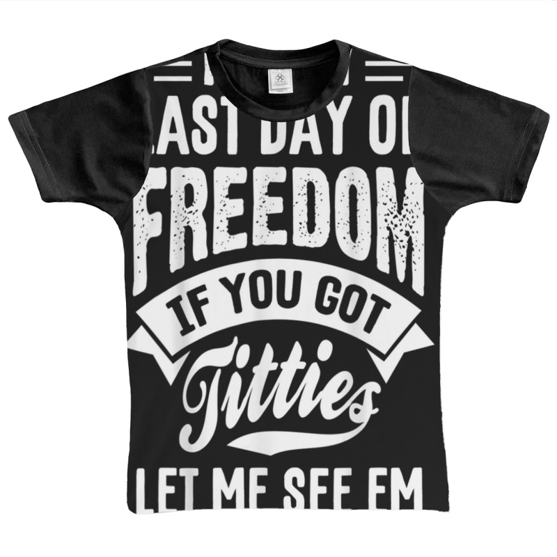 Bachelor Party Its My Last Day Of Freedom Graphic Youth T-shirt | Artistshot