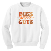 Funny Thanksgiving Pies Before Guys For Women And Girls T Shirt Youth Sweatshirt | Artistshot