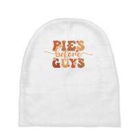 Funny Thanksgiving Pies Before Guys For Women And Girls T Shirt Baby Beanies | Artistshot