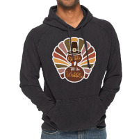 Thanksgiving Turkey Thanksgiving Turkey - Gobble Till You Wobble Vintage Hoodie | Artistshot