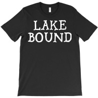 Lake Bound Summer Party Boat Pontoon Suntan T Shirt T-shirt | Artistshot