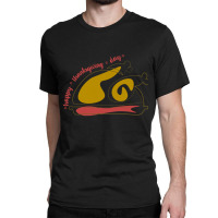 Thanksgiving Turkey Thanksgiving Turkey Lettering Happy Thanksgiving D Classic T-shirt | Artistshot