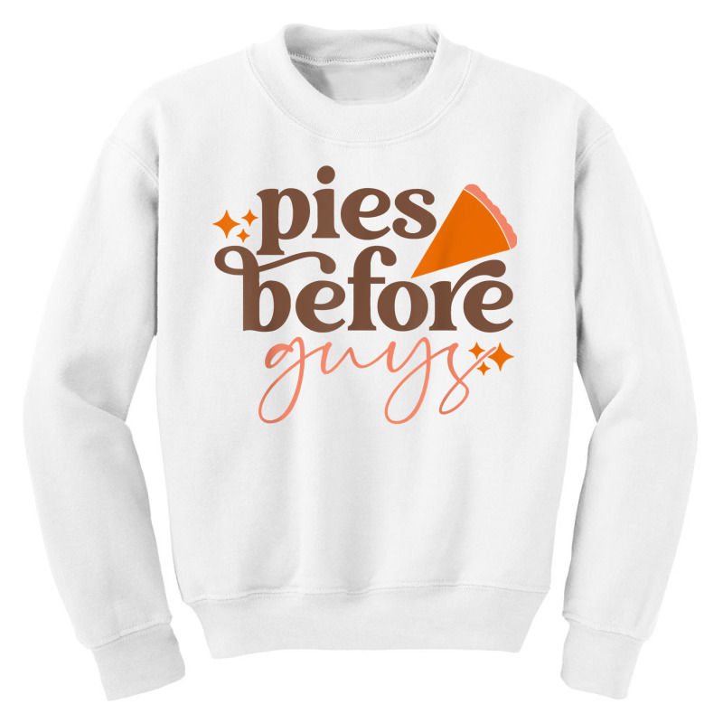 Funny Pumpkin Pies Before Guys Fall Thanksgiving Autumn Gift T Shirt Youth Sweatshirt by cm-arts | Artistshot