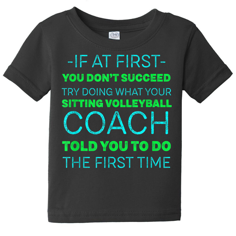 Try Doing What Your Sitting Volleyball Coach Told You Baby Tee | Artistshot