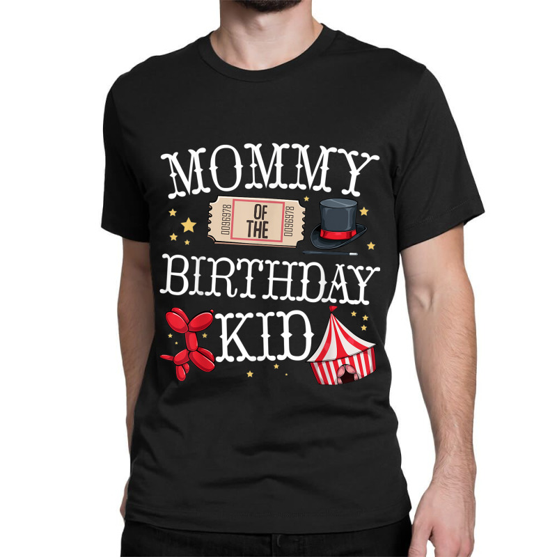 Funny Mommy Of The Birthday Kid Ringmaster Mom Circus Gift Classic T-shirt by CaseVillarreal | Artistshot