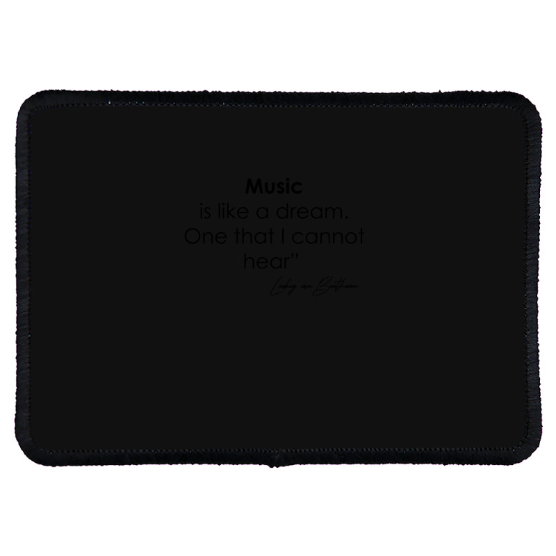 Ludwig Van Beethoven Quote « music Is Like A Dream . One That I Cann Rectangle Patch | Artistshot