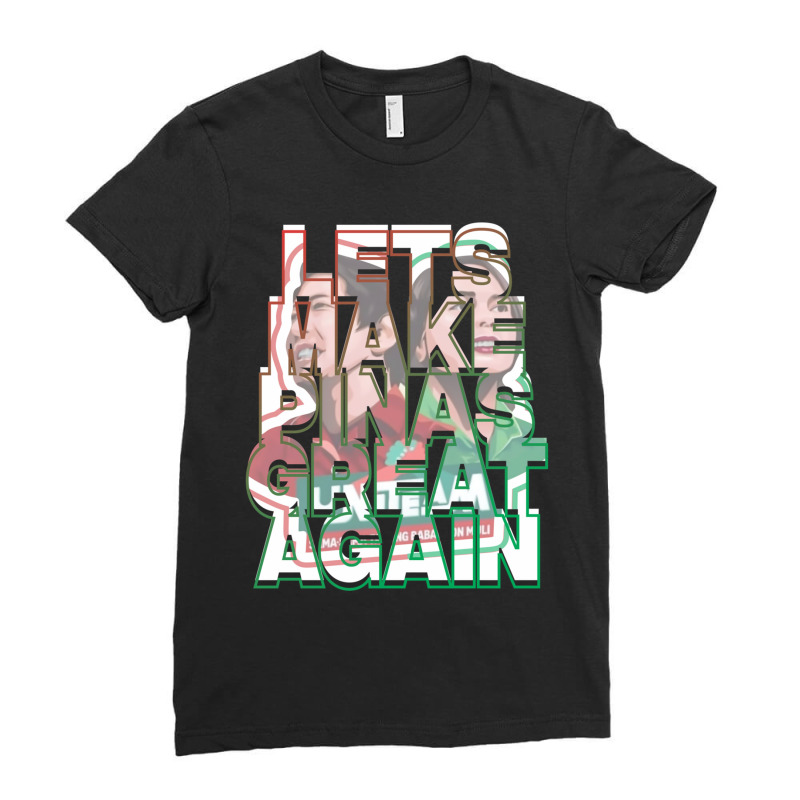 Lets Make Pinas Great Again Bbm Sara 2022 Ladies Fitted T-Shirt by SEANMCDONOUGH | Artistshot