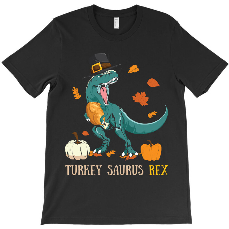 Thanksgiving Turkey Turkey- Saurus Rex T-shirt | Artistshot