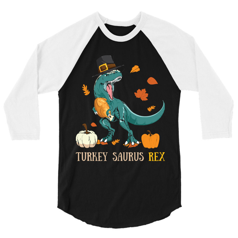 Thanksgiving Turkey Turkey- Saurus Rex 3/4 Sleeve Shirt | Artistshot