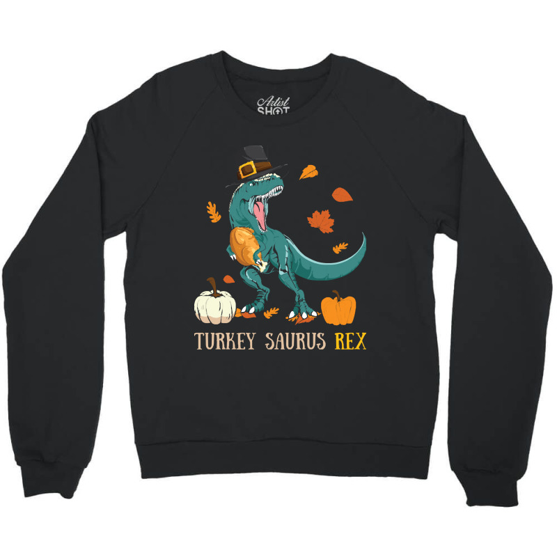 Thanksgiving Turkey Turkey- Saurus Rex Crewneck Sweatshirt | Artistshot