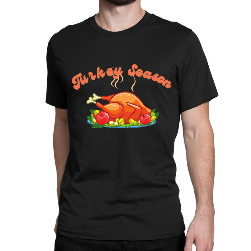 Thanksgiving Turkey Turkey Season Classic T-shirt | Artistshot