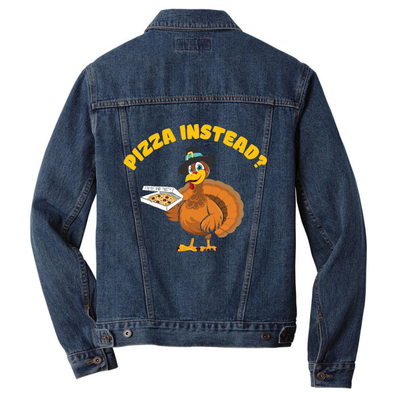 Thanksgiving Turkeypizza Instead Men Denim Jacket | Artistshot