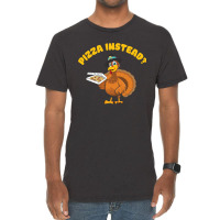 Thanksgiving Turkeypizza Instead Vintage T-shirt | Artistshot