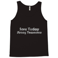 Sore Today Strong Tomorrow Tank Top | Artistshot