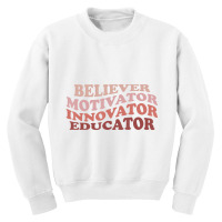 Believer Motivator Innovator Educator Retro Teacher Life Youth Sweatshirt | Artistshot