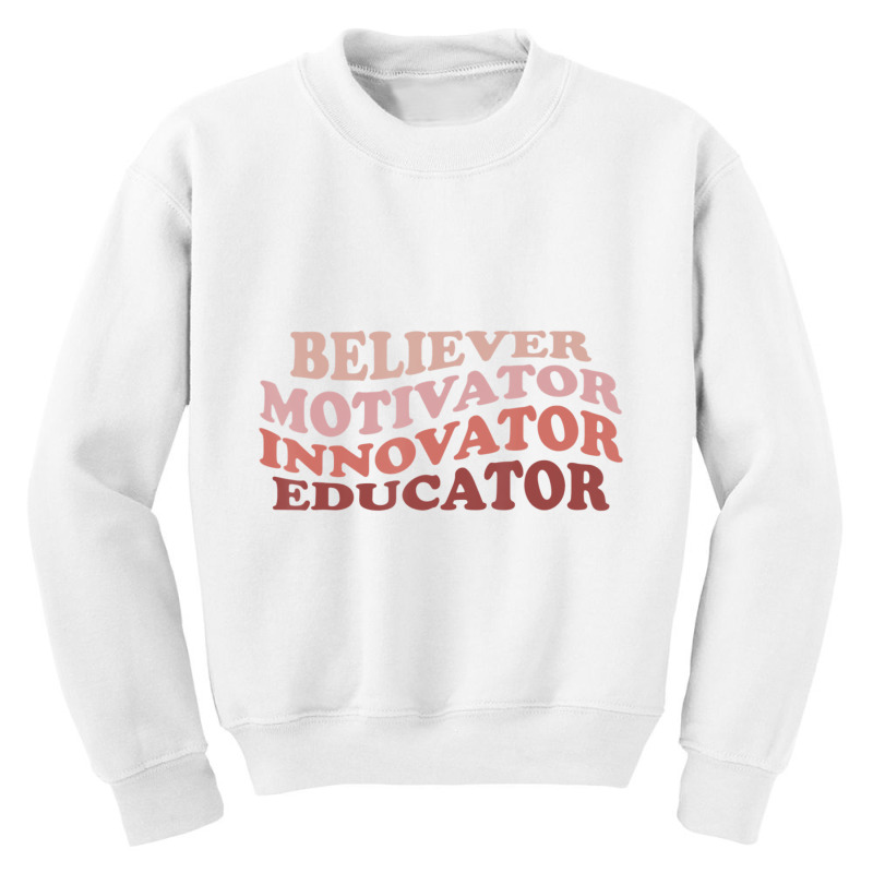 Believer Motivator Innovator Educator Retro Teacher Life Youth Sweatshirt | Artistshot