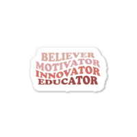 Believer Motivator Innovator Educator Retro Teacher Life Sticker | Artistshot