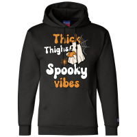 Thick Thighs Spooky Vibes Thick Thighs Spooky Vibes - Retro Groovy Vin Champion Hoodie | Artistshot